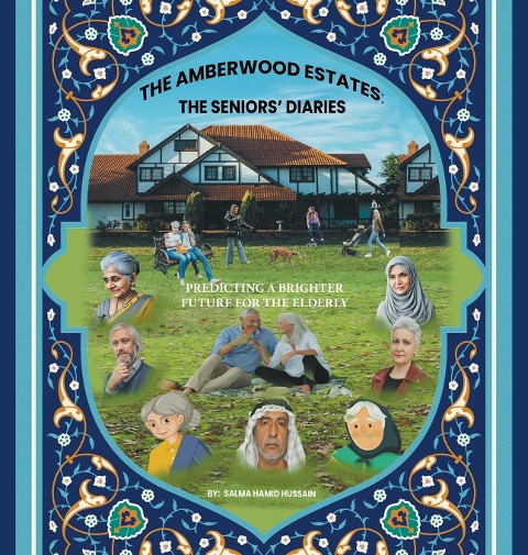 The Amberwood Estates: the Seniors Diaries: Predicting a Brighter Future for the Elderly