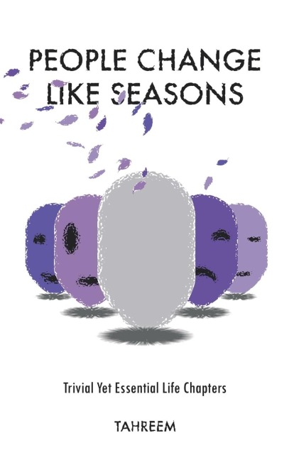 People Change Like Seasons: Trivial yet Essential Life Chapters