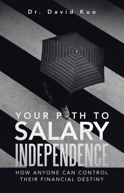 Your Path to Salary Independence: How Anyone Can Control Their Financial Destiny