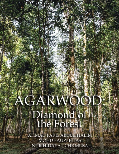 AGARWOOD: Diamond of the Forest