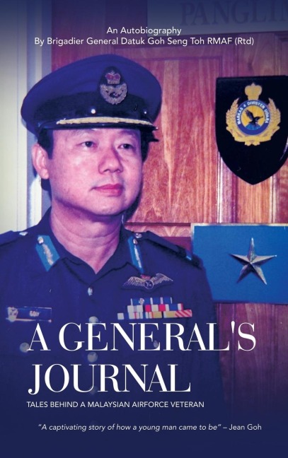 A Generals Journal: Tales Behind a Malaysian Airforce Veteran
