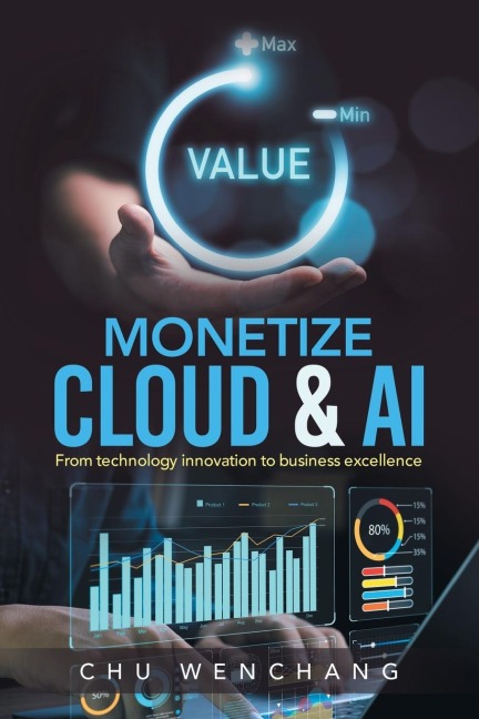 MONETIZE CLOUD & AI: From technology innovation to business excellence
