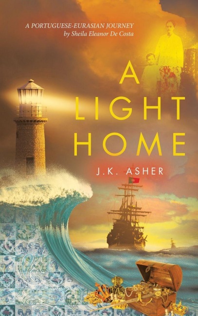 A LIGHT HOME: A Portuguese-Eurasian Journey by Sheila Eleanor De Costa