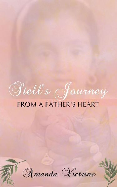 Stell's Journey: From A Father's Heart