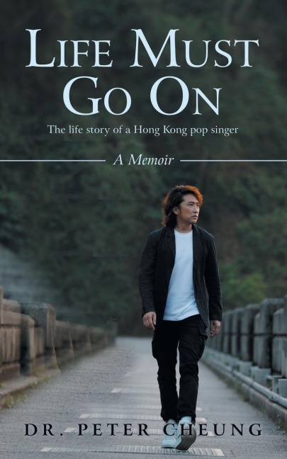 Life Must Go On: The life story of a Hong Kong pop singer