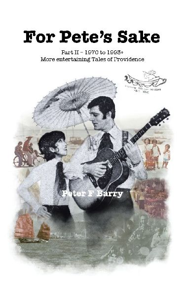 For Petes Sake: Part II - 1970 to 1993+ More entertaining Tales of Providence