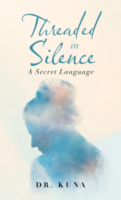 Threaded  in  Silence: A Secret Language