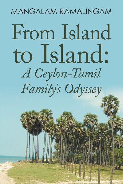 From Island to Island: A Ceylon-Tamil Familys Odyssey