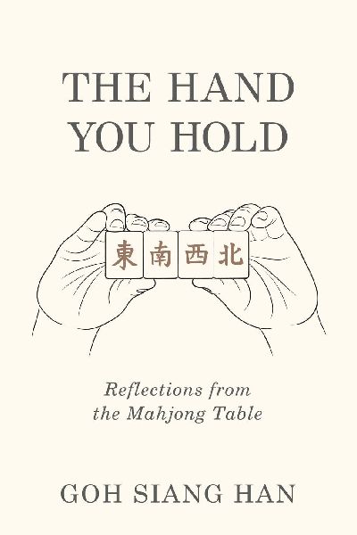 The Hand You Hold: Reflections from the Mahjong Table