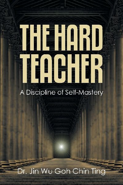 The Hard Teacher: A Discipline of Self-Mastery