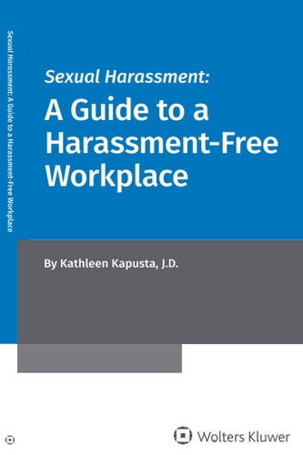 Sexual Harassment A Guide to a Harassment-free Workplace