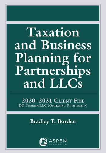 Taxation and Business Planning for Partnerships and LLCs 2019-2020 Client File