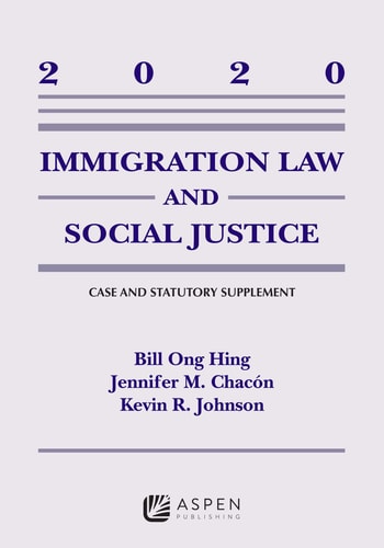 Immigration Law and Social Justice 2020 Supplement