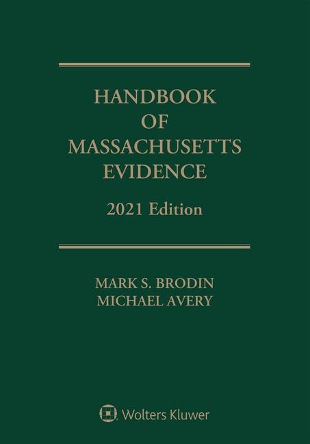 Handbook of Massachusetts Evidence: 2021 Edition