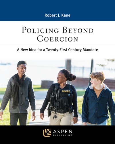 Policing Beyond Coercion A New Idea for a Twenty-first Century Mandate