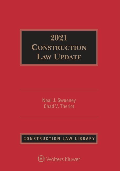 Construction Law Update: 2021 Edition