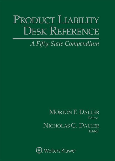 Product Liability Desk Reference: A Fifty-State Compendium, 2022 Edition