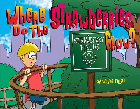 Where Do the Strawberries Grow ?: Volume 1
