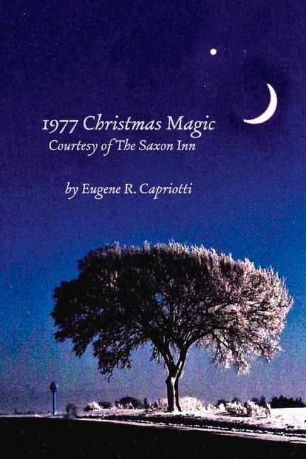 1977 Christmas Magic Courtesy of the Saxon Inn: Volume 1