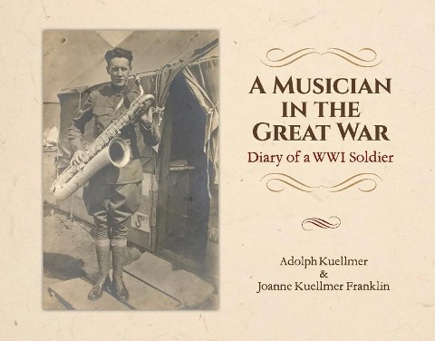 A Musician in the Great War: Diary of a Ww1 Soldier Volume 1