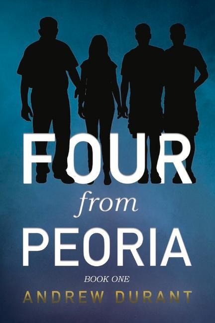Four from Peoria: Volume 1