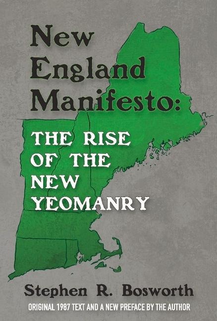 New England Manifesto: The Rise of the New Yeomanry: Volume 1
