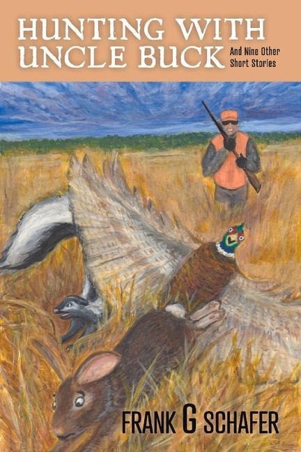 Hunting with Uncle Buck: Volume 1
