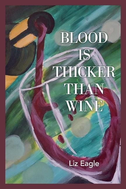 Blood Is Thicker Than Wine: Volume 1