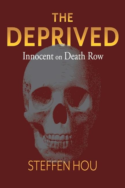 The Deprived: Innocent on Death Row Volume 1