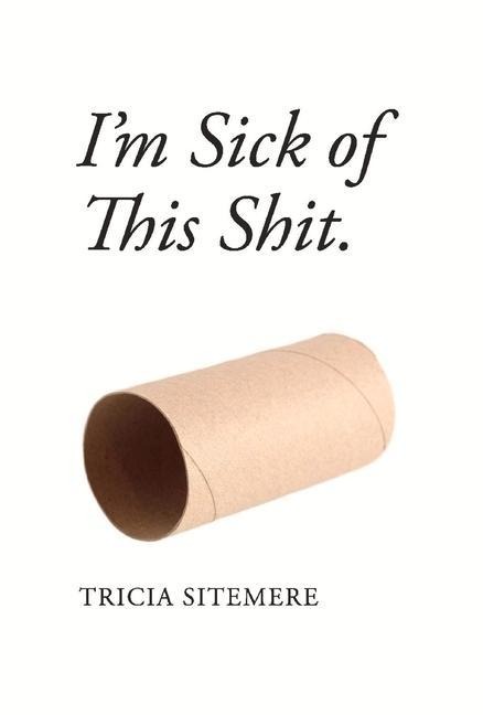 Im Sick of This Shit: Volume 1