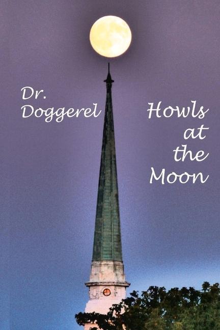 Dr. Doggerel Howls at the Moon: Volume 1