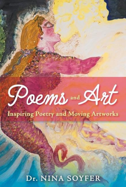 Poems and Art: Inspiring Poetry and Moving Artworks Volume 1