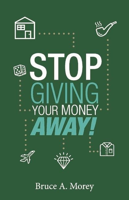 Stop Giving Your Money Away!: Understanding Why Youre Broke Volume 1