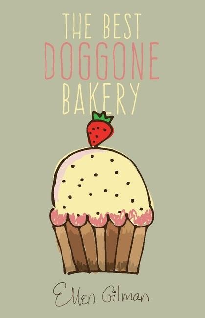 The Best Doggone Bakery: Volume 1
