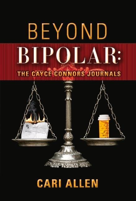 Beyond Bipolar: The Cayce Connors Journals: Volume 2