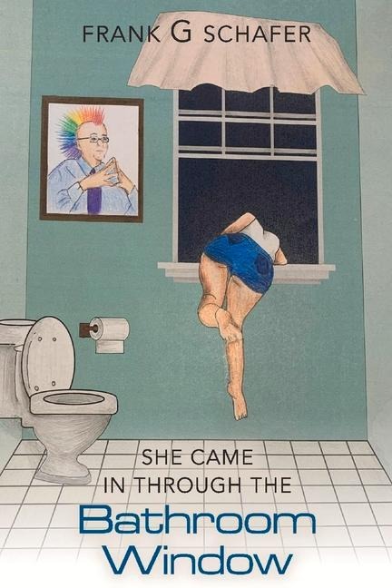 She Came in Through the Bathroom Window: Volume 1