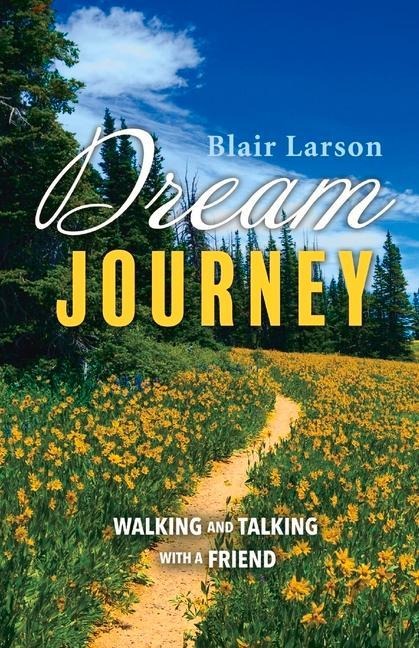 Dream Journey: Walking and Talking with a Friend