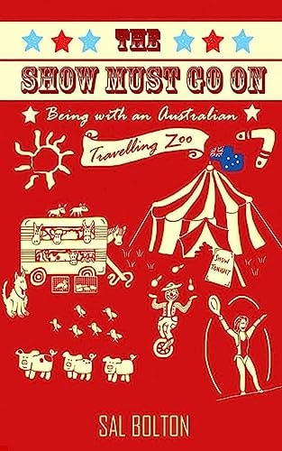 The Show Must Go On - Being with an Australian Travelling Zoo