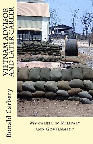 Vietnam Advisor and Later Career My Career in Military and Government