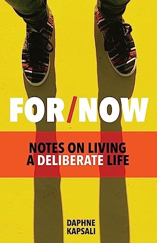 For Now Notes on Living a Deliberate Life