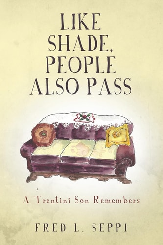 Like Shade, People Also Pass A Trentini Son Remembers