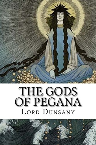 The Gods of Pegana Classic Literature