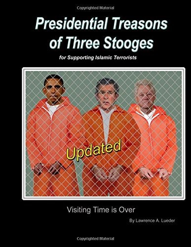 President Treason of Three Stooges President Clinton, Bush, and Obama for Supporting Terrorist.