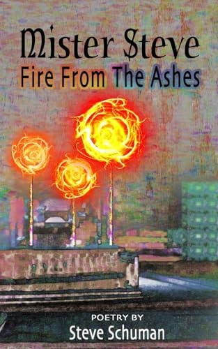 Mister Steve Fire From The Ashes