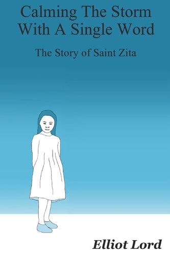 Calming The Storm With A Single Word The Story Of Santa Zita