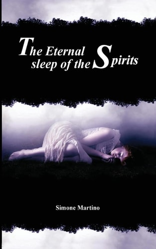 The Eternal Sleep of the Spirits By Simone Martino