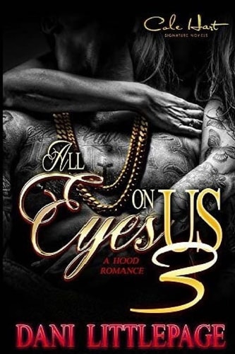 All Eyes On Us 3 A Hood Romance