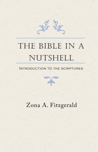 The Bible in a Nutshell Introduction to the Scriptues