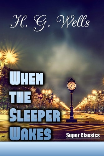 When the Sleeper Wakes