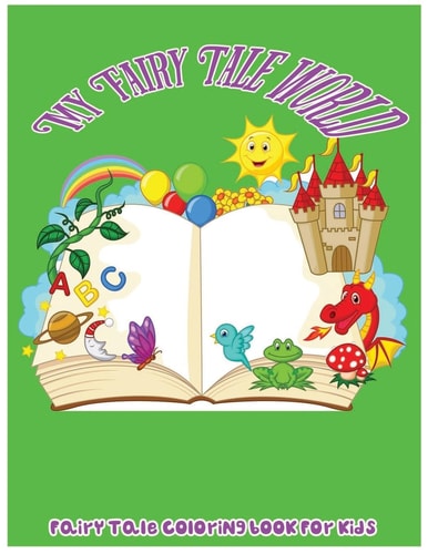 My Fairy Tale World Fairy Tale Coloring Book For Kids